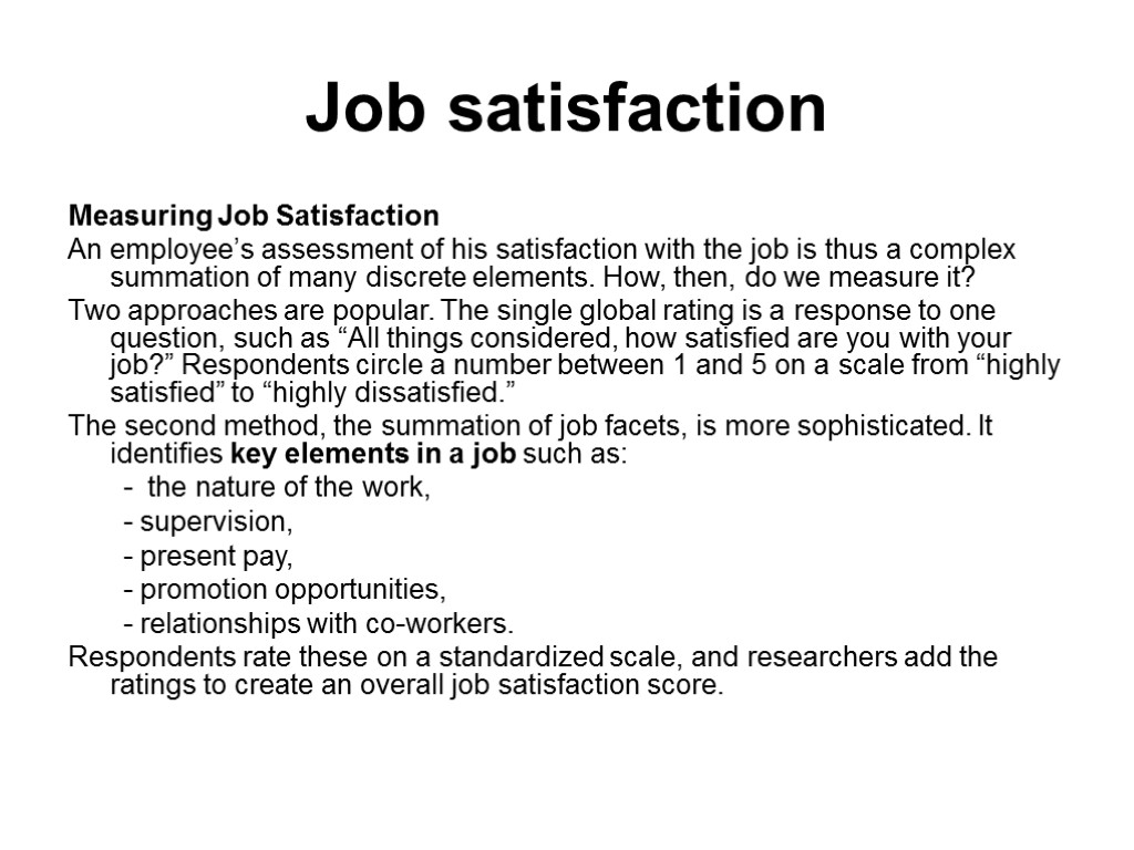 Job satisfaction Measuring Job Satisfaction An employee’s assessment of his satisfaction with the job